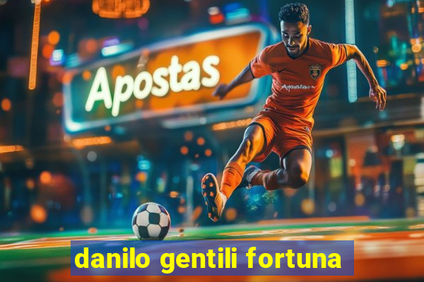 danilo gentili fortuna